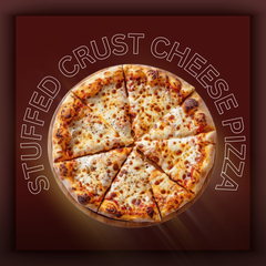 STUFFED CRUST CHEESE PIZZA