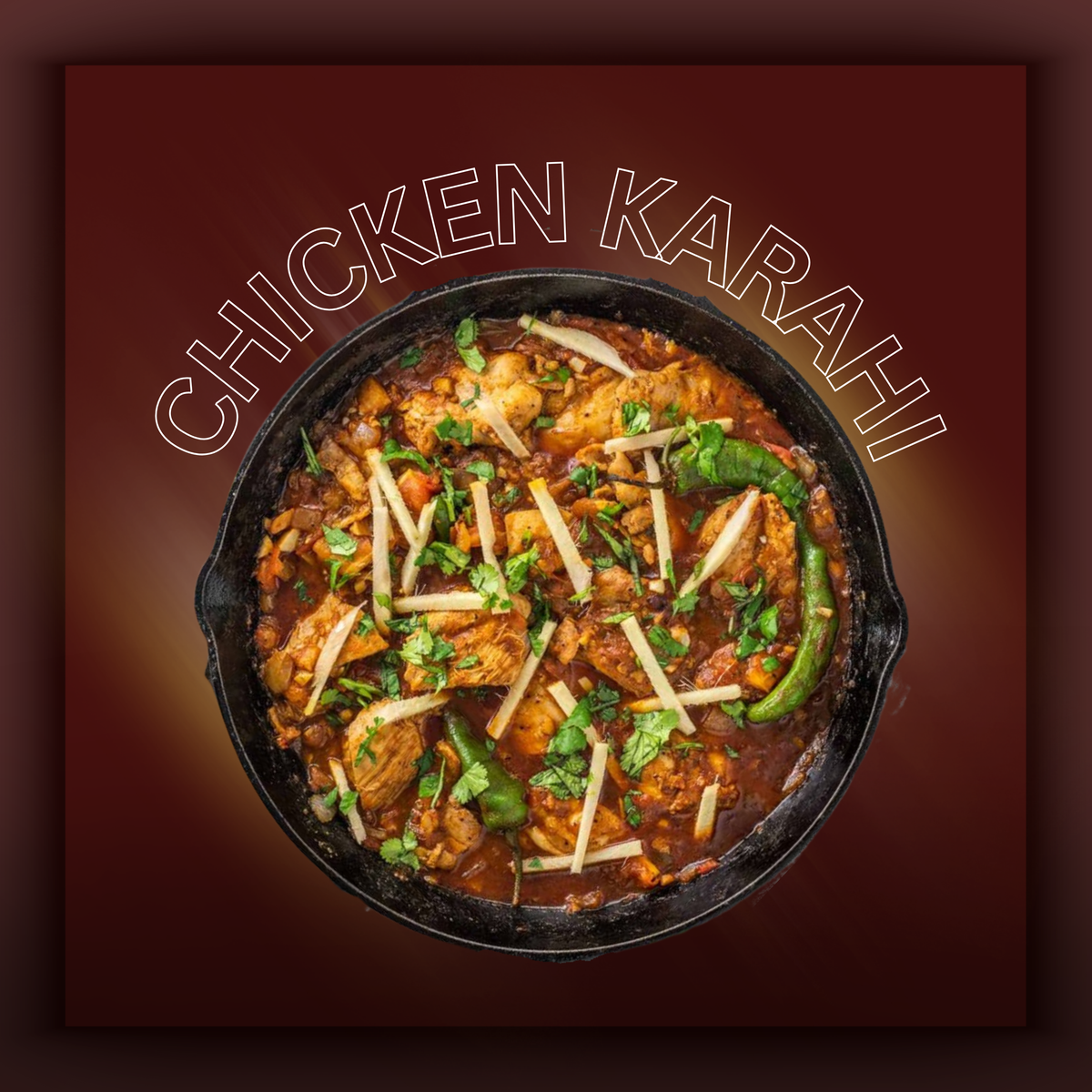 CHICKEN KARAHI