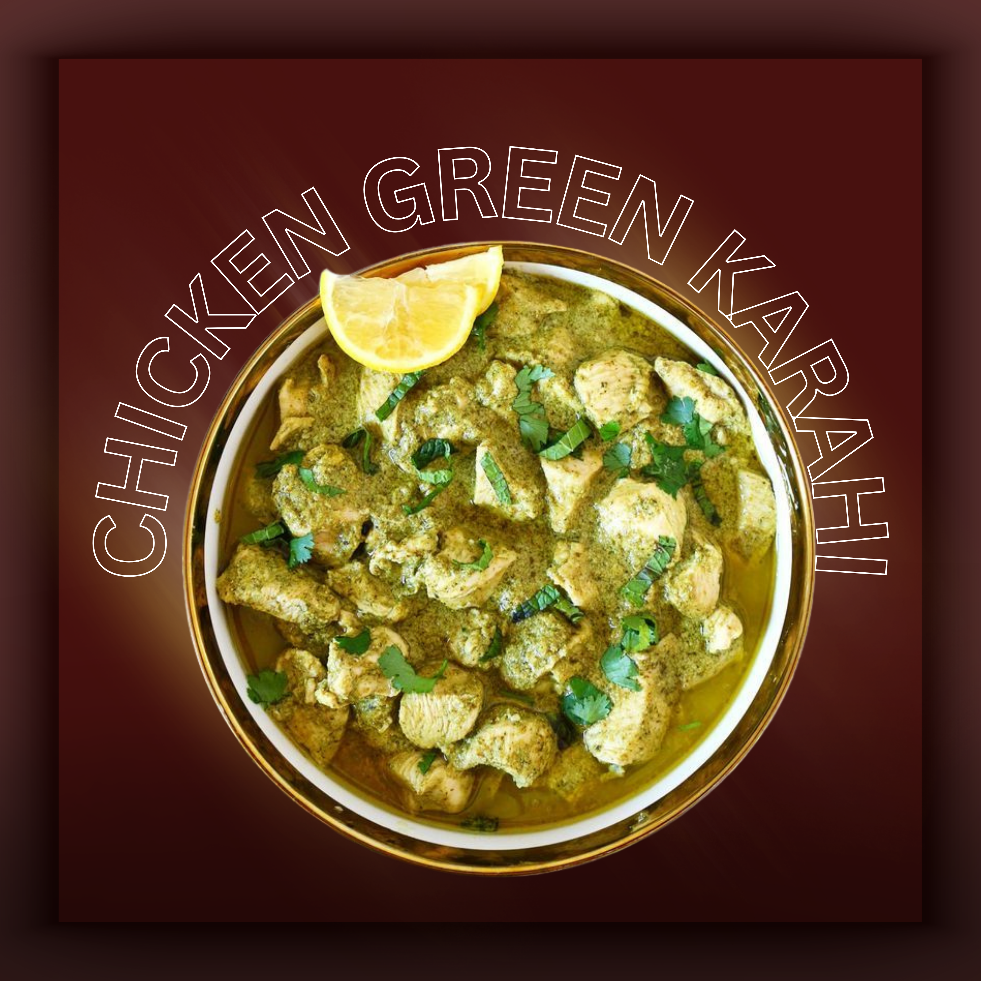 CHICKEN GREEN KARAHI