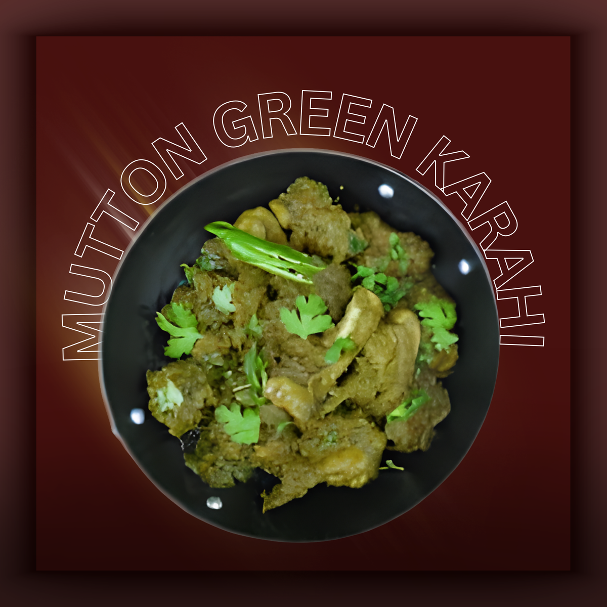 MUTTON GREEN KARAHI
