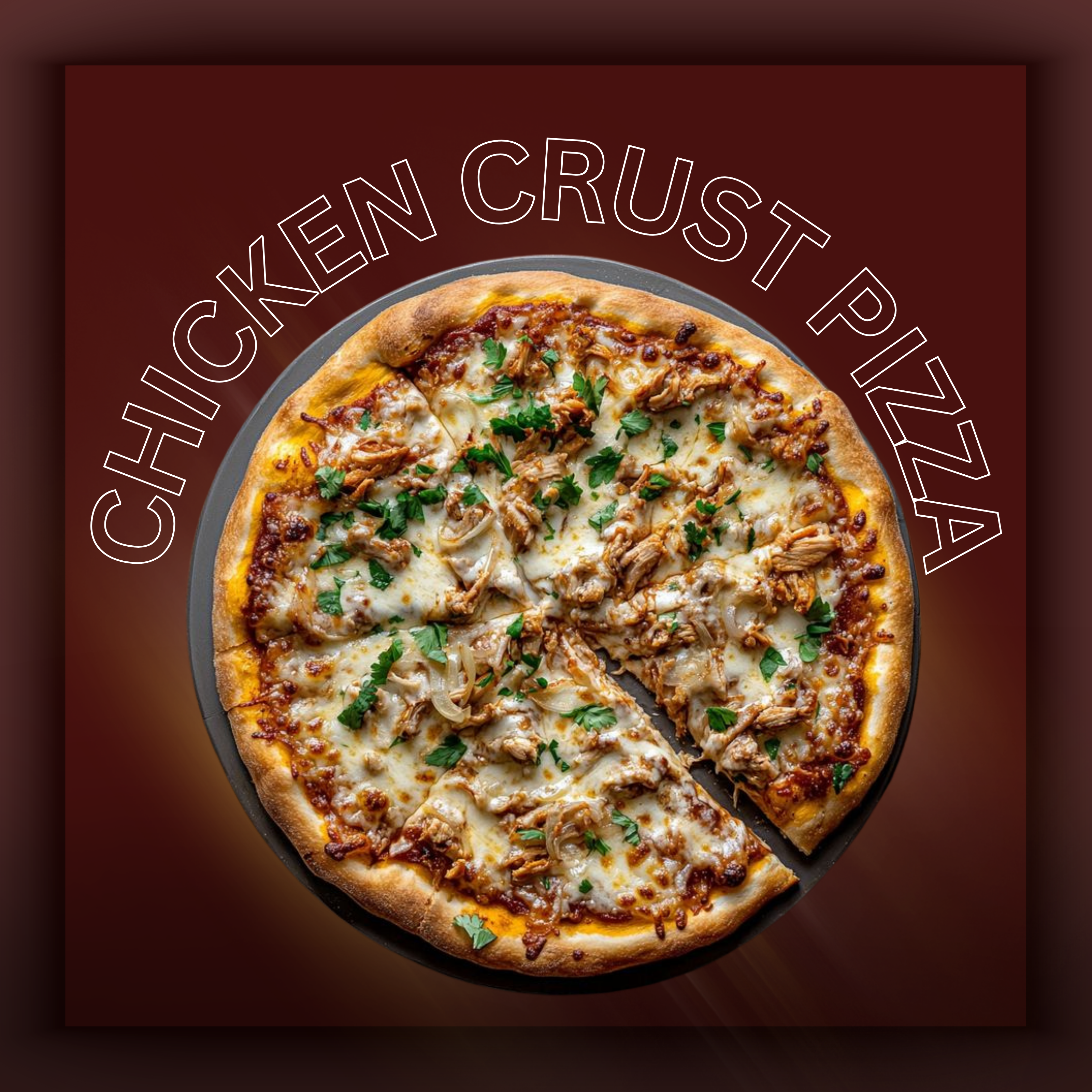 CHICKEN CRUST PIZZA